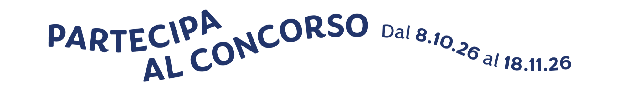 Partecipa al concorso dal 8.10.26 al 18.11.26